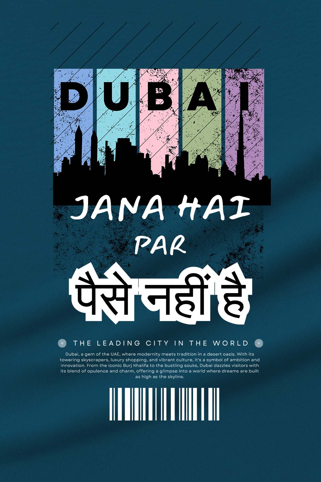 Close-up of design: Dubai skyline with Hindi text "Jana Hai Par Paise Nahi Hai" on turquoise cotton fabric