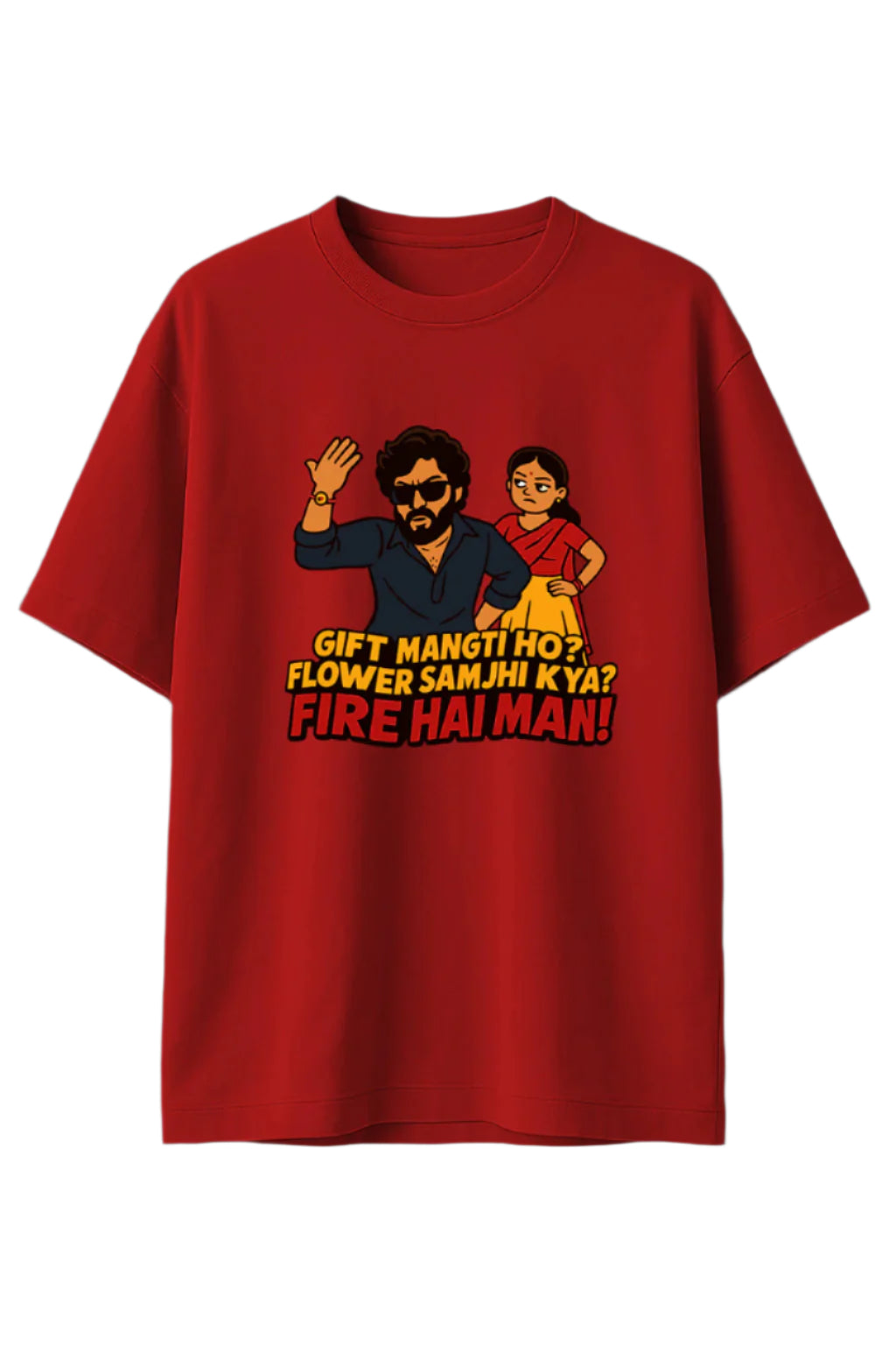 red t-shirt with iconic “Gift Mangti Ho? Flower Samjhi Kya? FIRE HAI MAN!” quote, inspired by popular Indian movie dialogue, Rakhi gift parody.